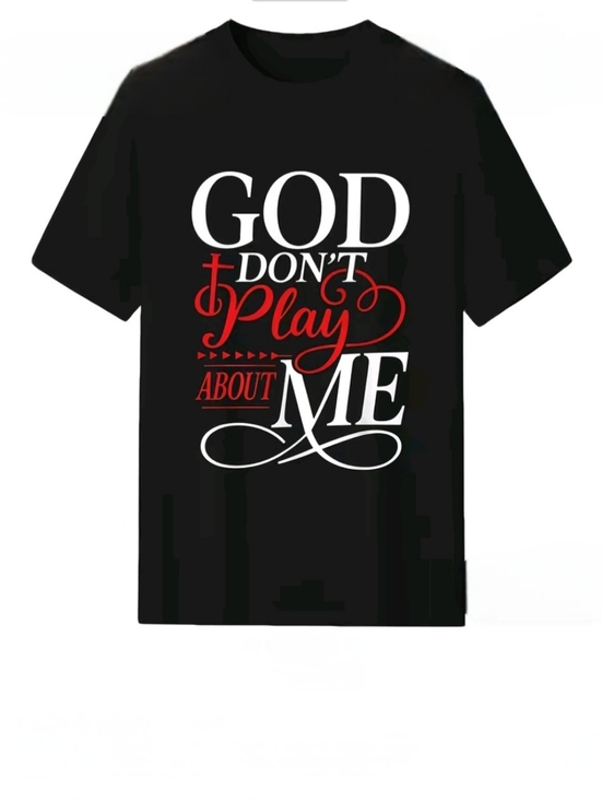 Tops - God Don't Play About Me T-shirt Unisex NWOT